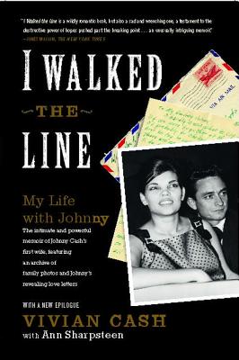 I Walked the Line: My Life with Johnny - Cash, Vivian, and Sharpsteen, Ann