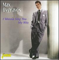 I Wanna Sing You My Hits - Max Bygraves