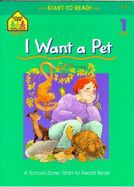 I Want a Pet, with Book - School Zone Publishing, and Gregorich, Barbara, and Hoffman, Joan (Editor)