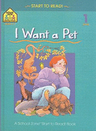 I Want a Pet - Gregorich, Barbara, and Schneider, Rex (Illustrator)