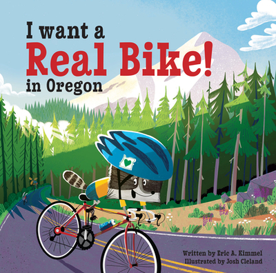 I Want a Real Bike in Oregon - Kimmel, Eric A