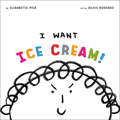 I Want Ice Cream! - Pica, Elisabetta