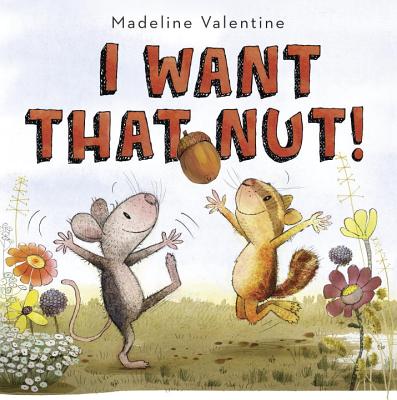 I Want That Nut! - Valentine, Madeline