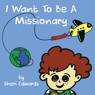 I Want To Be A Missionary
