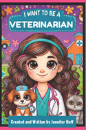 I Want to Be a Veterinarian