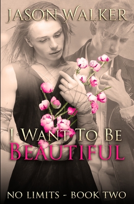 I Want to be Beautiful - Walker, Jason