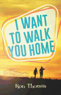 I Want to Walk You Home