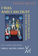 I Was and I Am Dust: Penitente Practices as a Way of Knowing