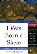 I Was Born a Slave: An Anthology of Classic Slave Narratives: 1772-1849 Volume 1