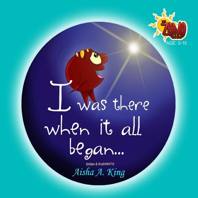I Was There When It All Began... - King, Aisha a