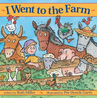 I Went to the Farm - Miller, Ruth