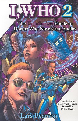 I, Who 2: The Unauthorized Guide to Doctor Who Novels and Audios - Jameson, Louise