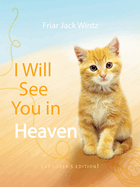 I Will See You in Heaven: Cat Lover's Edition