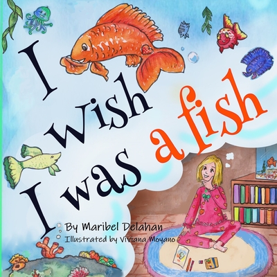 I wish I was a fish - Delahan, Maribel