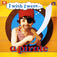 I Wish I Were-- A Pirate