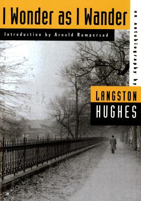 I Wonder as I Wander: An Autobiographical Journey - Hughes, Langston, and Rampersad, Arnold (Introduction by)