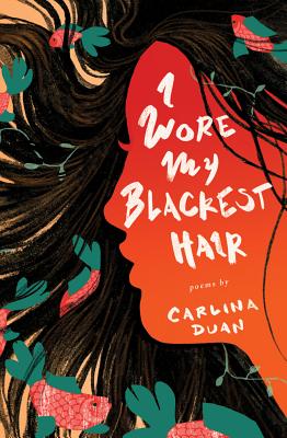 I Wore My Blackest Hair - Duan, Carlina