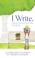 I Write Short Stories by Kids for Kids Vol. 2