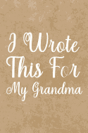 I Wrote This For My Grandma: fill in the blank book for grandma, what i love about grandma book, mothers day gifts for grandma, grandma journal, grandma gifts book, mother's day gifts for nana