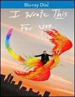 I Wrote This for You [Blu-ray]