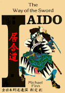 Iaido: The Way of the Sword