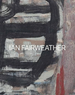 Ian Fairweather:Late Works 1953-74: Late Works 1953-74 - 