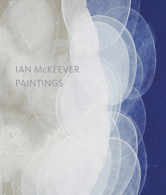 Ian McKeever: Paintings - Allthorpe-Guyton, Marjorie, and Tucker, Michael, and Lampert, Catherine