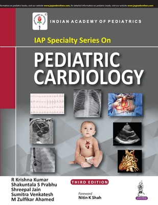 IAP Specialty Series on Pediatric Cardiology - Kumar, R Krishna, and Prabhu, Shakuntala S, and Jain, Shreepal