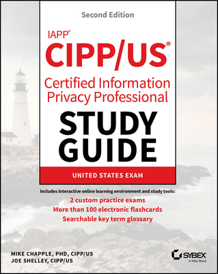 Iapp Cipp / Us Certified Information Privacy Professional Study Guide - Chapple, Mike, and Shelley, Joe