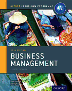 Ib Business Management Course Book: 2014 Edition: Oxford Ib Diploma Program