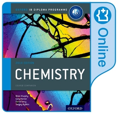 Ib Chemistry Online Course Book: 2014 Edition: Oxford Ib Diploma Program - Murphy, Brian, and Horner, Gary, and Tarcy, David