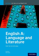 Ib English A: Language and Literature Skills and Practice: Oxford Ib Diploma Program