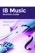 IB Music Revision Guide: Everything you need to prepare for the Music Listening Examination (Standard and Higher Level)
