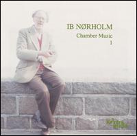 Ib Nrholm: Chamber Music 1 - Anne land (piano); Bodil Robech (violin); Henrik Olsen (viola); Ingolf Olsen (guitar); Milan Vitek (violin);...