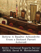 Ibitira: A Basaltic Achondrite from a Distinct Parent Asteroid