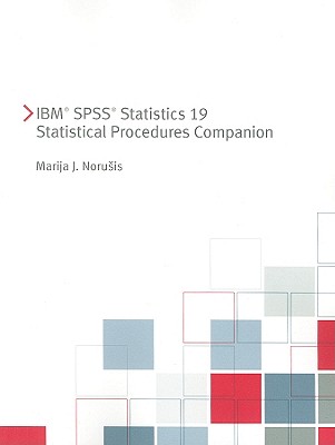 IBM SPSS Statistics 19 Statistical Procedures Companion - Norusis, Marija J