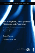 Ibn al-Haytham, New Astronomy and Spherical Geometry: A History of Arabic Sciences and Mathematics Volume 4