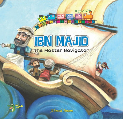 Ibn Majid: The Master Navigator - Imam, Ahmed