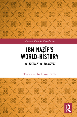 Ibn Na  f's World-History: Al-T 'r kh al-Man  r - Cook, David
