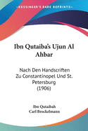 Ibn Qutaiba's Ujun Al Ahbar: Nach Den Handscriften Zu Constantinopel Und St. Petersburg (1906)