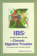 Ibs: A Doctor's Plan for Chronic Digestive Troubles - Guillory, Gerard L, and Guillory, Gerald L