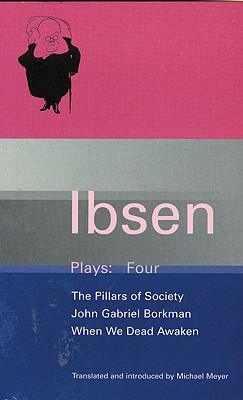 Ibsen Plays Four - Meyer, Michael (Translated by), and Ibsen, Henrik Johan