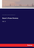 Ibsen's Prose Dramas: Vol. 4