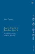 Ibsen's Theatre of Ritualistic Visions: An Interdisciplinary Study of Ten Plays