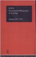 IBSS: Sociology: 1995 Vol 45 - Compiled by the British Library of Political and Economic Science, at the London School of Economics (Editor)