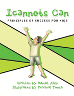 Icannots Can: Principles of Success for Kids