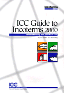 ICC Guide to Incoterms 2000: Understanding and Practical Use