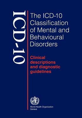 ICD-10 Classification of Mental and Behavioural Disorders - World Health Organization