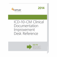 ICD-10-CM Clinical Documentation Improvement Desk Reference 2014