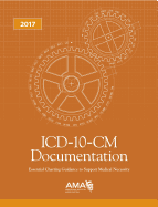 ICD-10-CM Documentation How to Guide Coders, Physicians & Healthcare Facilities 2017
